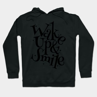 Wake up and Smile Hoodie